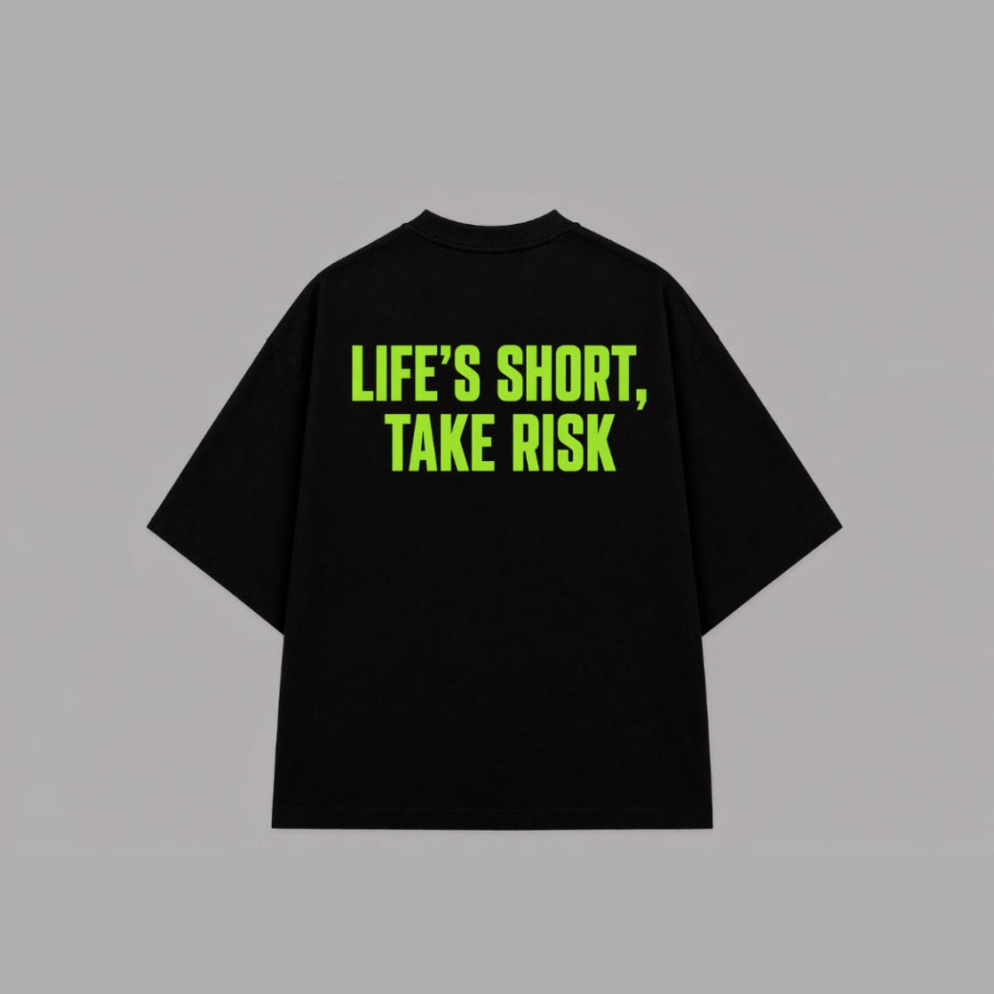 "Life's short take risk" Oversized T-Shirt