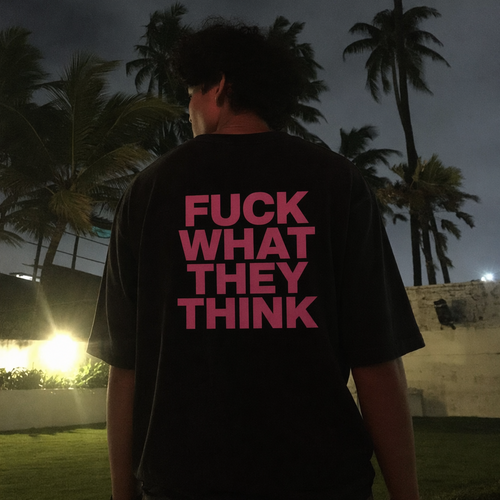 "Fuck what they think" Oversized T-Shirt Black